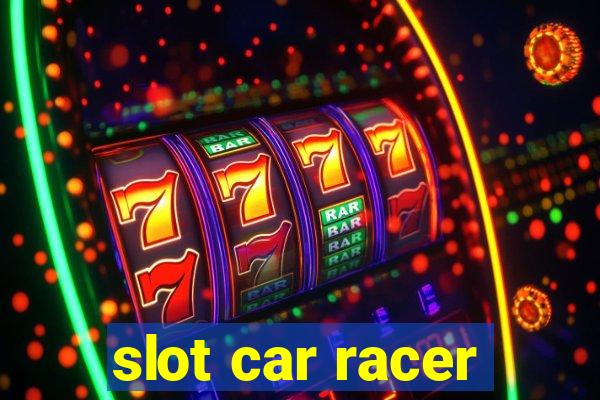 slot car racer