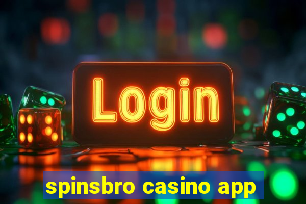 spinsbro casino app