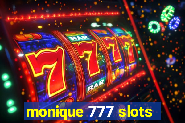 monique 777 slots