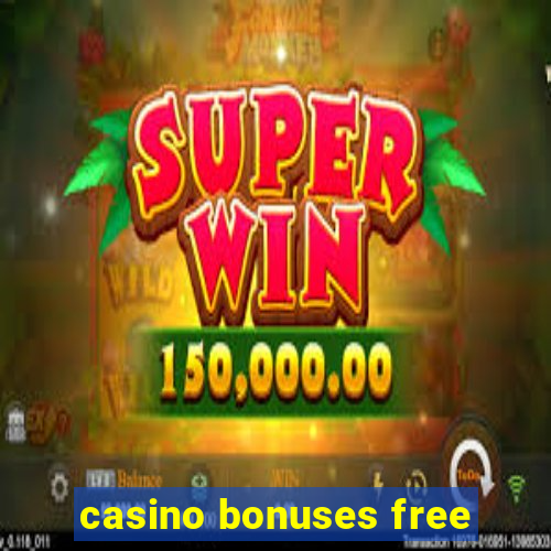 casino bonuses free