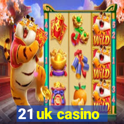 21 uk casino