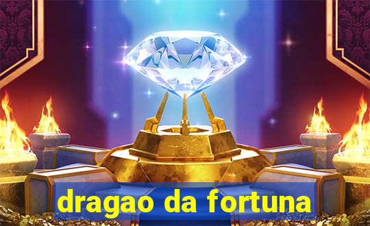 dragao da fortuna