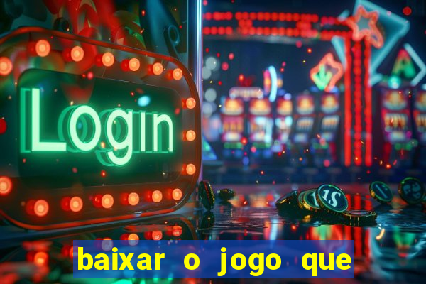 baixar o jogo que mudou a história