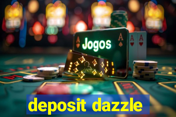 deposit dazzle