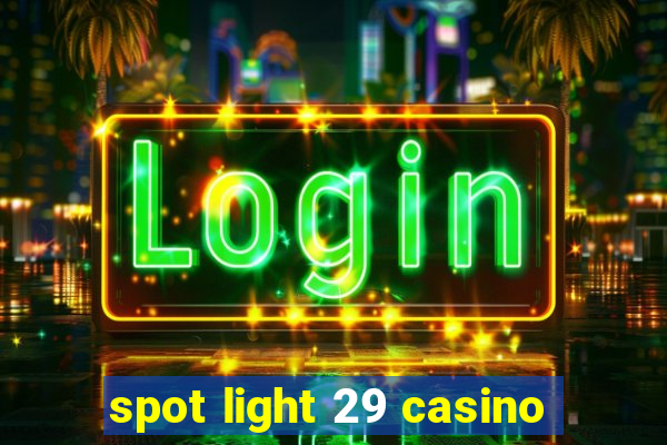 spot light 29 casino