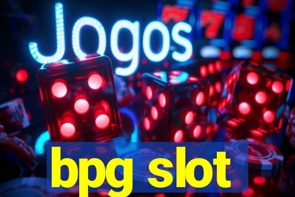 bpg slot