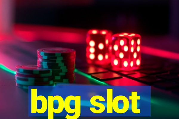 bpg slot