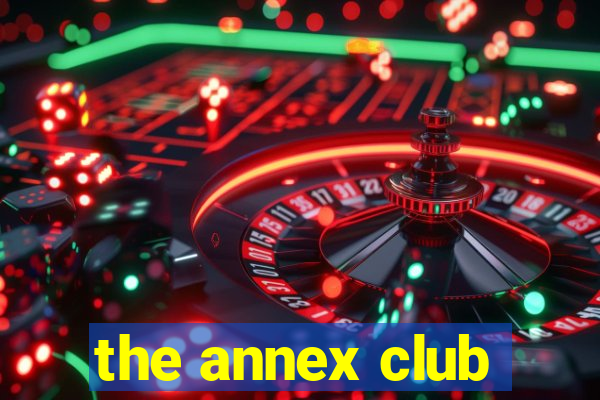 the annex club