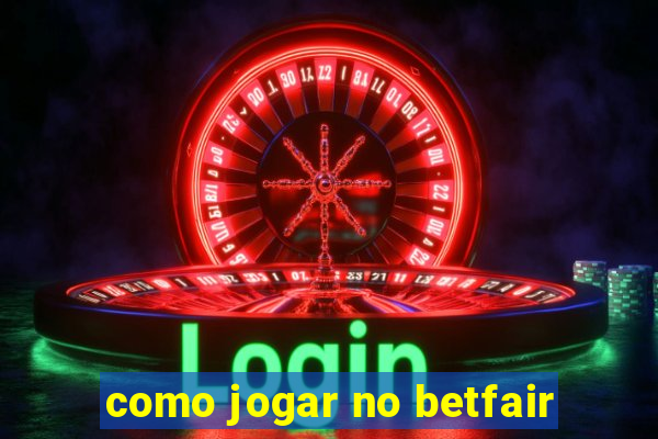 como jogar no betfair