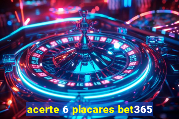 acerte 6 placares bet365