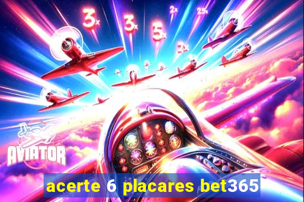 acerte 6 placares bet365