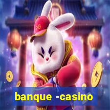 banque -casino