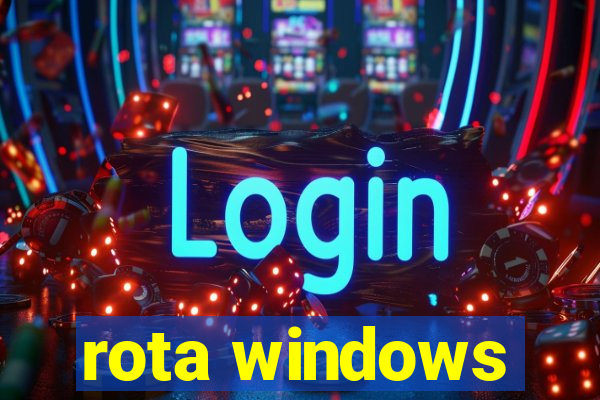 rota windows