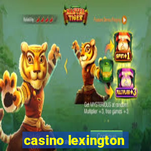 casino lexington