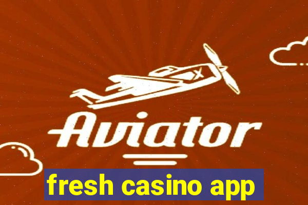 fresh casino app