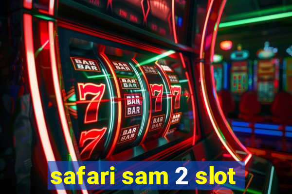 safari sam 2 slot