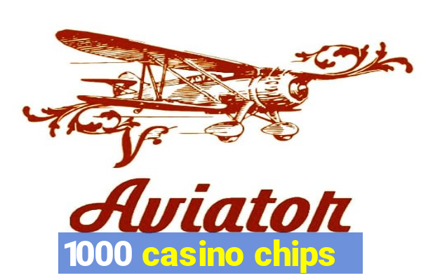 1000 casino chips