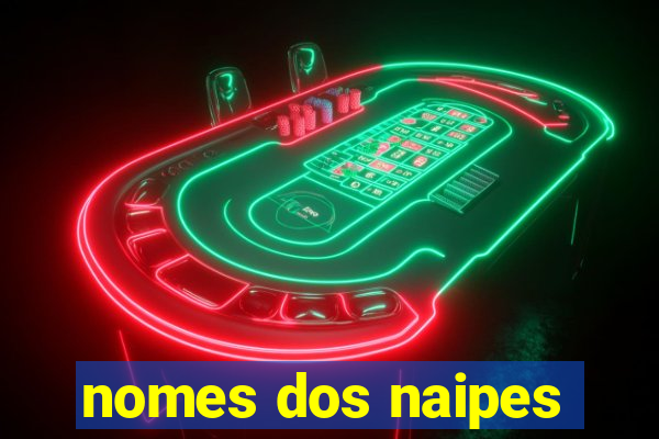 nomes dos naipes