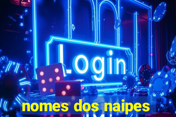 nomes dos naipes