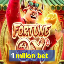 1 milion bet