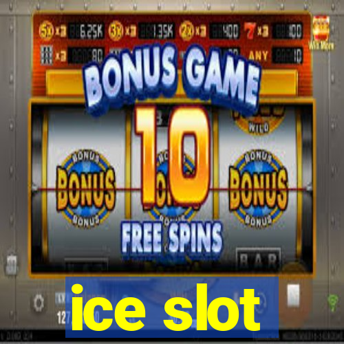 ice slot