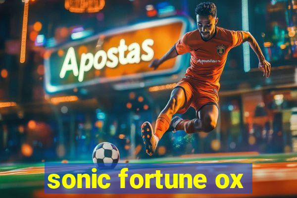 sonic fortune ox