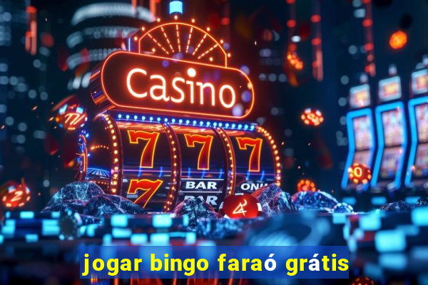 jogar bingo faraó grátis