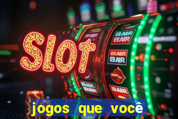 jogos que você ganha dinheiro de verdade