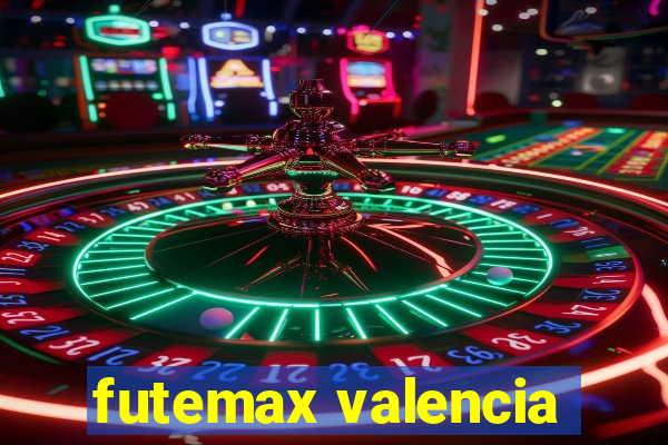 futemax valencia