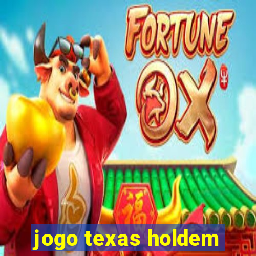 jogo texas holdem