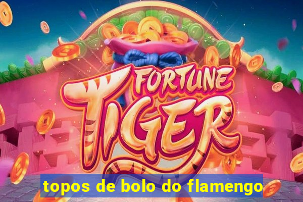 topos de bolo do flamengo