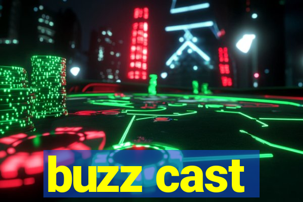 buzz cast