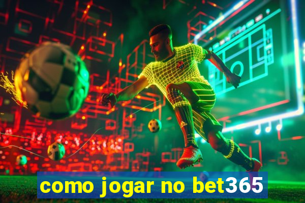 como jogar no bet365