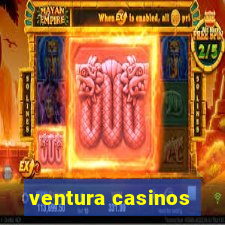 ventura casinos