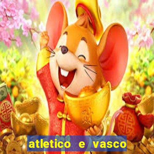 atletico e vasco onde assistir