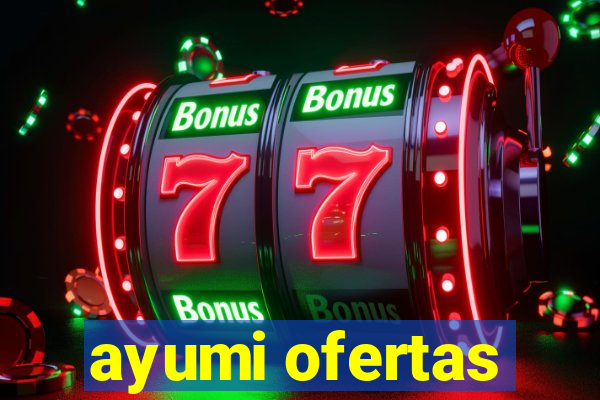 ayumi ofertas