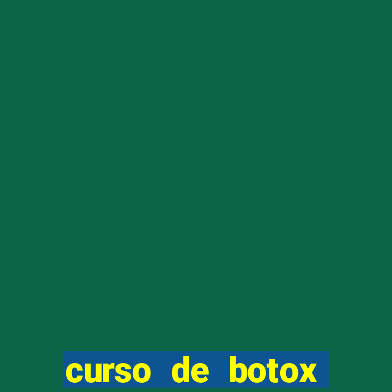 curso de botox reconhecido pelo mec