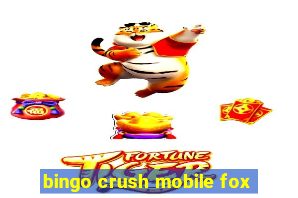 bingo crush mobile fox