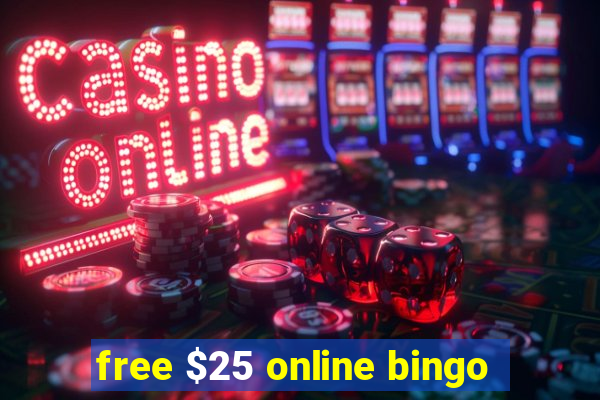 free $25 online bingo