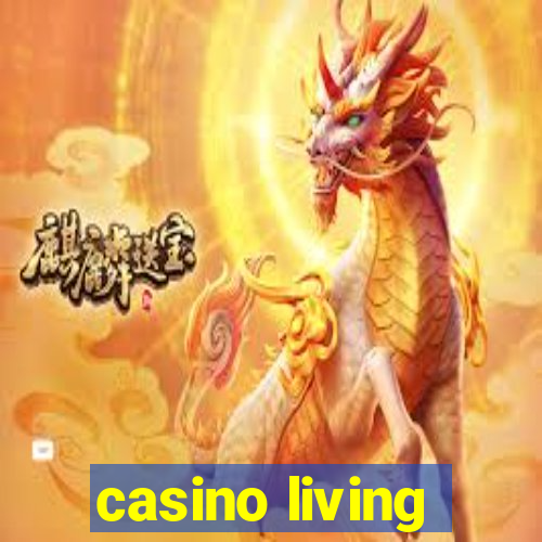 casino living