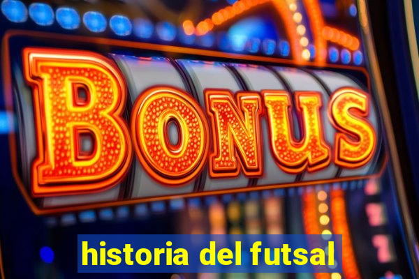 historia del futsal