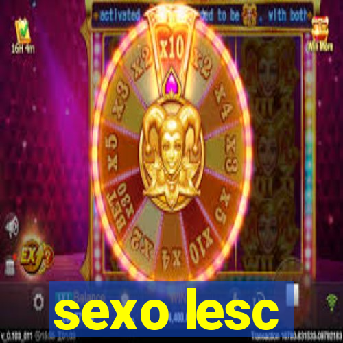 sexo lesc