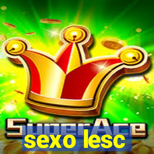 sexo lesc