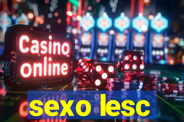 sexo lesc