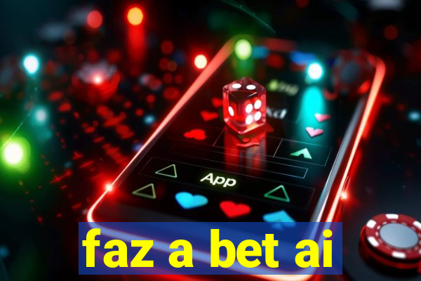 faz a bet ai