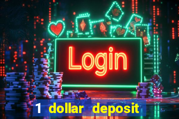 1 dollar deposit casino bonus