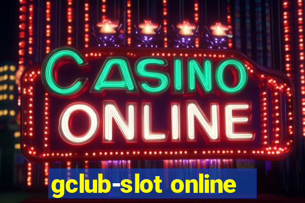 gclub-slot online