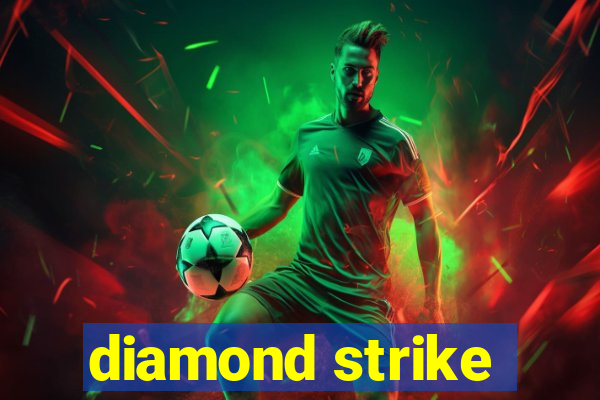 diamond strike