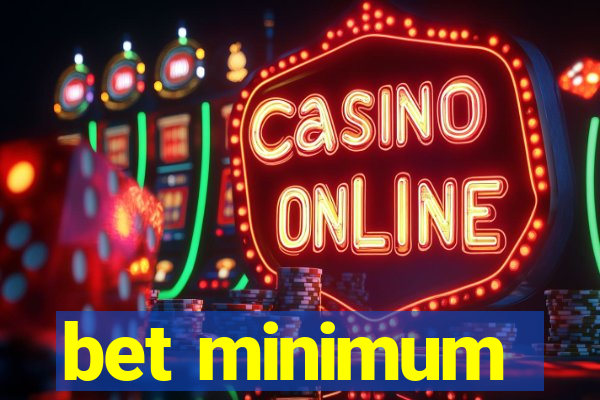 bet minimum