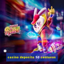 casino deposito 50 centavos